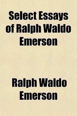 Essays by ralph waldo emerson